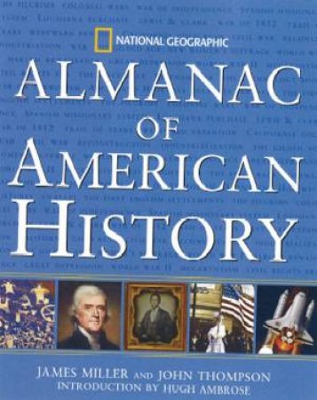 National Geographic: Almanac Of American History by Miller & Thompson