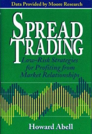 Spread Trading by Howard Abell