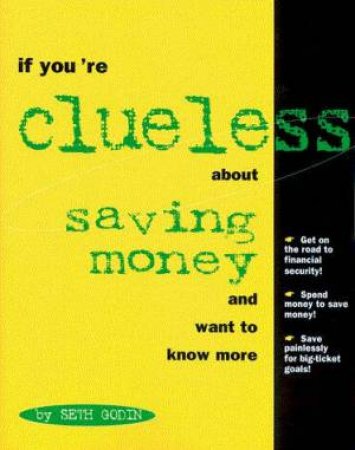 If You're Clueless About Saving Money by Seth Godin