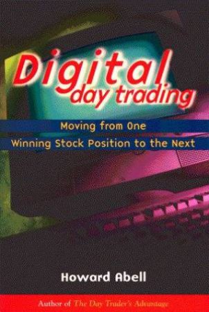 Digital Day Trading by Howard Abell