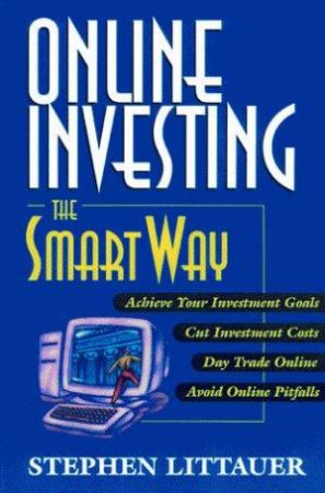 Online Investing The Smart Way by Stephen Littauer