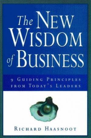 The New Wisdom Of Business by Richard Haasnoot