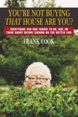 You're Not Buying That House Are You? by Frank Cook