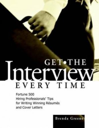 Get The Interview Every Time by Greene