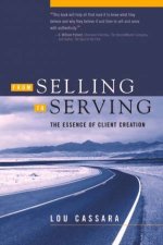 From Selling To Serving The Essence Of Client Creation