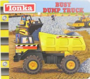 Tonka: Busy Dump Truck by Various