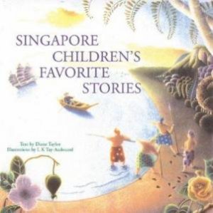 Singapore Children's Favorite Stories by Dianne Taylor