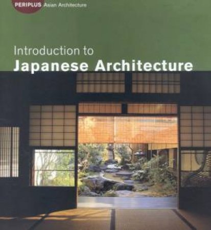 Periplus Asian Architecture: Introduction To Japanese Architecture by David & Michiko Young & Tan Hong Yew