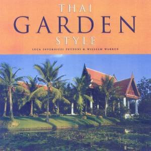 Thai Garden Style by Luca Invernizzi Tettoni & William Warren