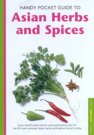 Nature Guide: Handy Pocket Guide To Asian Herbs And Spices by Various