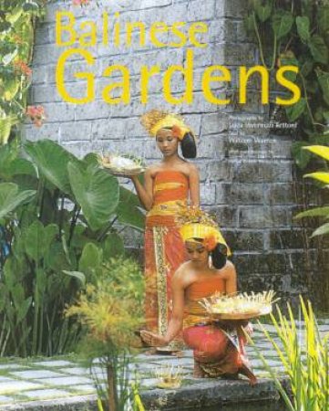 Balinese Gardens by William Warren & Luca Invernizzi Tettoni