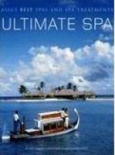 Ultimate Spa Asias Best Spas and Spa Treatments