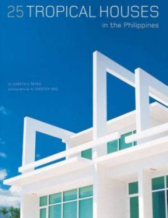 25 Tropical Houses In The Philippines by Elizabeth V Reyes