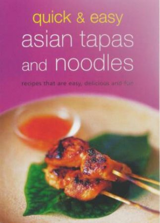 Quick & Easy Asian Tapas and Noodles by Periplus Editions