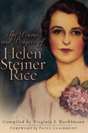 The Poems And Prayers Of Helen Steiner Rice by Helen Steiner Rice