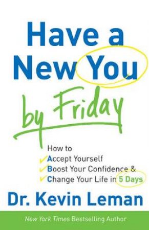 Have a New You by Friday by Kevin Leman