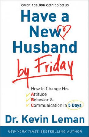 Have a New Husband by Friday by Kevin Leman