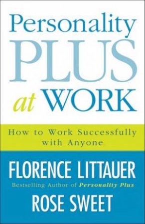 Personality Plus at Work by Florence Littauer