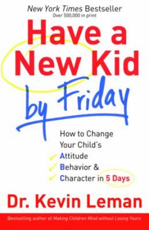 Have a New Kid by Friday by Kevin Leman