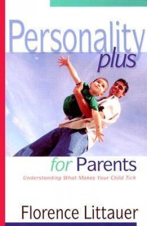 Personality Plus for Parents by Florence Littauer