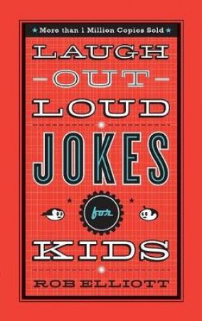 Laugh-Out-Loud Jokes for Kids by Rob Elliott