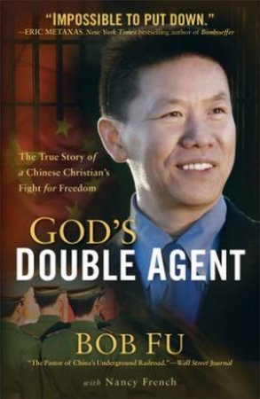 God's Double Agent by Bob Fu