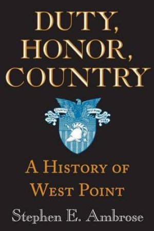 Duty, Honor, Country by Stephen E. Ambrose