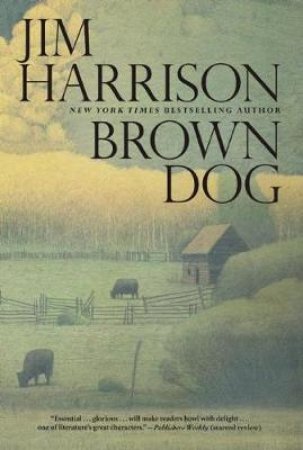 Brown Dog by Jim Harrison