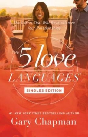 The 5 Love Languages: Singles Updated Edition by Gary Chapman