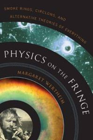 Physics on the Fringe by Margaret Wertheim