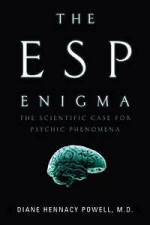 ESP Enigma: The Scientific Case for Psychic Phenomena by Diane Hennacy Powell