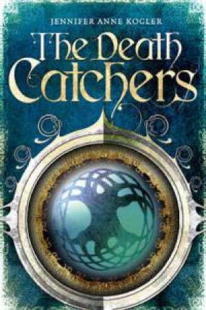 The Death Catchers by Jennifer Anne Kogler