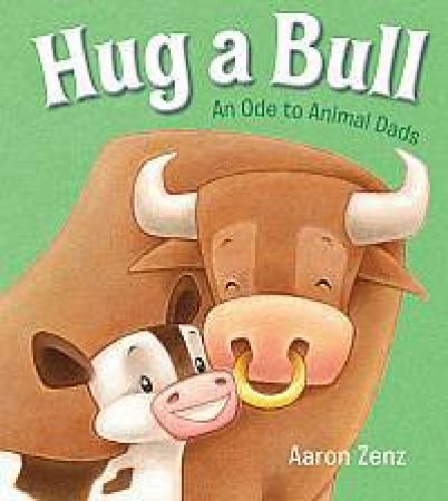 Hug a Bull by Aaron Zenz