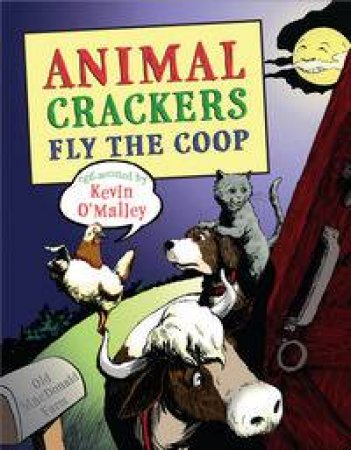 Animal Crackers Fly the Coop by Kevin O'Malley