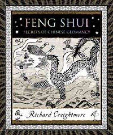 Feng Shui: Secrets Of Chinese Geomancy by Richard Creightmore