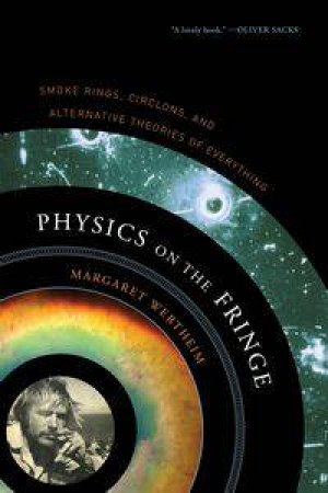 Physics on the Fringe by Margaret Wertheim