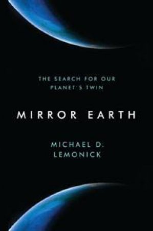 Mirror Earth by Michael D. Lemonick