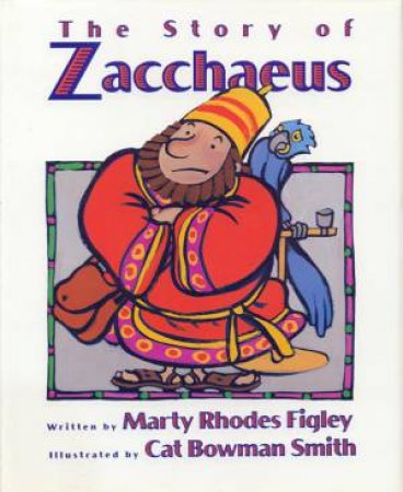 The Story Of Zacchaeus by Marty Rhodes Figley