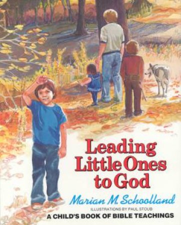 Leading Little Ones To God by Marian M Schoolland