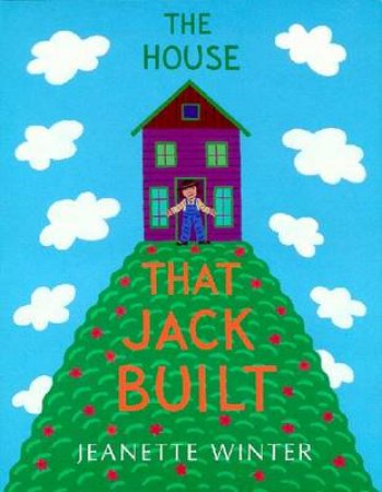 The House That Jack Built by Jeanette Winter