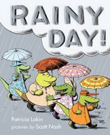 Rainy Day! by Patricia Lakin