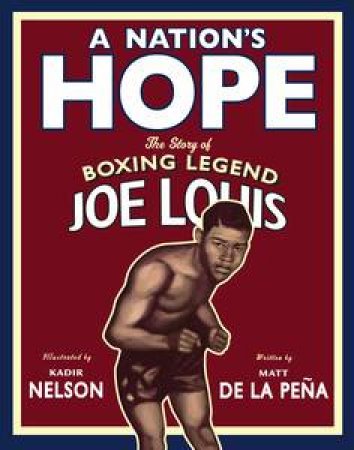 Nation's Hope: The Story of Boxing Legen by la Pena Matt de