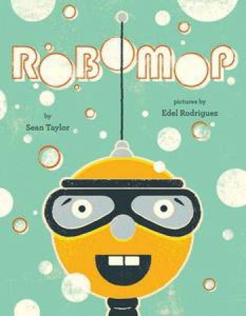 Robomop by Sean Taylor & Edel Rodriguez