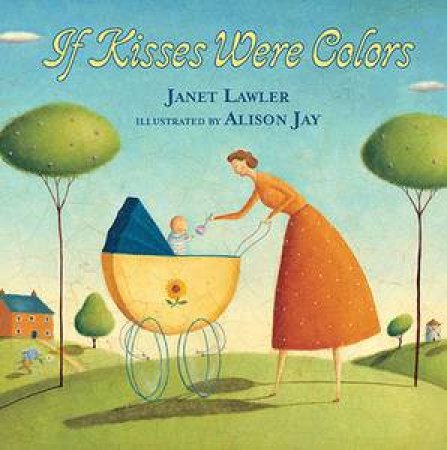 If Kisses Were Colors Board Book by Janet Lawler