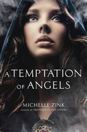 A Temptation of Angels by Michelle Zink