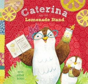 Caterina and the Lemonade Stand by Erin Eitter