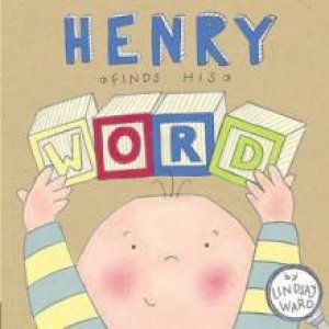 Henry Finds His Word by Lindsay Ward