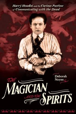 Magician And The Spirits The by Deborah Noyes