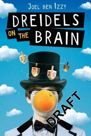 Dreidels On The Brain by Joel Ben Izzy