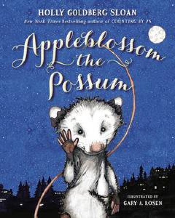 Appleblossom the Possum by Holly Goldberg Sloan